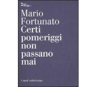 Certi pomeriggi non passano mai