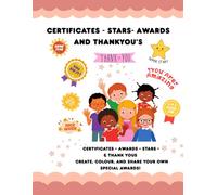 Certificates Stars Awards & Thankyou's: Certificates • Awards • Stars • & Thank yous Create, colour, and share your own special awards!