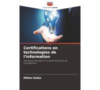 Certifications en technologies de l'information: Une approche axée sur la performance et les compétences