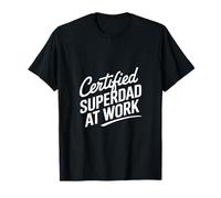 Certificato Superdad al Lavoro Maglietta