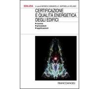Certificazione e qualità energetica degli edifici. Norme, procedure, applicazioni