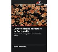 Certificazione forestale in Portogallo: Uno strumento per la gestione sostenibile delle foreste