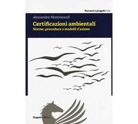Certificazioni ambientali. Norme, procedure e modelli d’azione