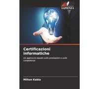 Certificazioni informatiche: Un approccio basato sulle prestazioni e sulle competenze