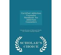 Certified Addiction Counselor Handbook for Addiction Counselors - Sc (Tascabile)