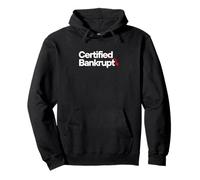 Certified Bankrupt Humor Design Felpa con Cappuccio