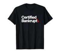 Certified Bankrupt Humor Design Maglietta