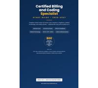Certified Billing and Coding Specialist Exam Study Guide 2026-2027: Complete CBCS Exam Prep - Revenue Cycle, Insurance, Compliance, Medical Terminology, and Coding Systems Explained
