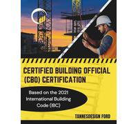 Certified Building Official (CBO) Certification: Based on the 2021 International Building Code (IBC)