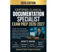 CERTIFIED CLINICAL DOCUMENTATION SPECIALIST EXAM PREP 2026-2027: Includes 775+ CCDS Practice Questions with Detailed Answer Explanations, ... Quizzes, Full-Length Exam, Glossary, & More)