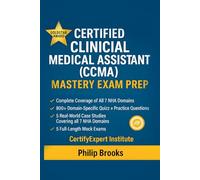 Certified Clinical Medical Assistant Mastery Exam Prep Study Guide: A Complete Self-Study Blueprint & Practice Companion for Aspiring Medical Assistants