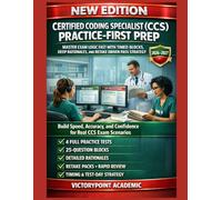 CERTIFIED CODING SPECIALIST (CCS) PRACTICE-FIRST PREP: MASTER EXAM LOGIC FAST WITH TIMED BLOCKS, DEEP RATIONALES, AND RETAKE-DRIVEN PASS STRATEGY