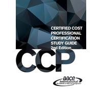 Certified Cost Professional (CCP) Certification Study Guide