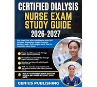 CERTIFIED DIALYSIS NURSE EXAM STUDY GUIDE 2026-2027: Ace the Exam with Confidence with 750 Practice Questions, Expert Content Review, and a Full-Length Mock Test to Maximize Your Score