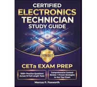 Certified Electronics Technician Study Guide 2026-2027: Contains 1000+ Practice Questions Across 10 Full-Length Tests + Comprehensive Content Review and Proven Strategies to Ace your CETa Exam