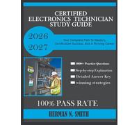 Certified Electronics Technician Study Guide 2026-2027: Your Complete Path to Mastery, Certification Success, and a Thriving Career