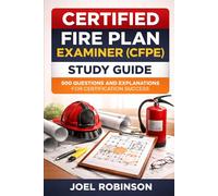 Certified Fire Plan Examiner (CFPE) - Study Guide: 500 Questions and Explanations for Certification Success