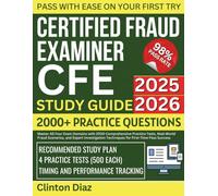 Certified Fraud Examiner (CFE) Study Guide 2025-2026: Master All Four Domains with 2000 Practice Tests, Real-World Fraud Scenarios, and Expert Investigation Techniques for First-Time Success