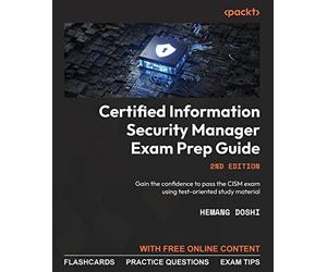 Certified Information Security Manager Exam Prep Guide: Gain the confidence to pass the CISM exam using test-oriented study material
