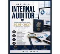 Certified Internal Auditor Exam Prep Blueprint 2026-2027: CIA Performance Strategies with Practice Exercises and Insights