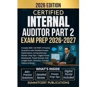 CERTIFIED INTERNAL AUDITOR PART 2 EXAM PREP 2026-2027: Includes 800+ CIA PART 2 Practice Questions with Detailed Answer Explanations, Comprehensive ... Full-Length Exam, Glossary, Concept Videos)