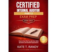 CERTIFIED INTERNAL AUDITOR PART 2 EXAM PREP 2026/2027: Pass on Your First Try with Over 1000 Questions and Detailed Explanations