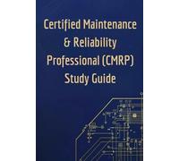 Certified Maintenance & Reliability Professional (CMRP) Study Guide
