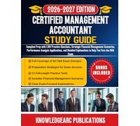 CERTIFIED MANAGEMENT ACCOUNTANT STUDY GUIDE 2026-2027: Complete Prep with 1,100 Practice Questions, Strategic Financial Management Scenarios, ... Explanations to Help You Pass the CMA Exam