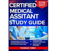 CERTIFIED MEDICAL ASSISTANT STUDY GUIDE 2026-2027: Build Confidence with 1000 Practice Problems and Expert Answer Breakdowns