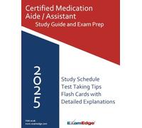 Certified Medication Aide Study Guide 2025 - MACE Exam Prep with 100 Practice Questions: Pass the NCSBN MACE Exam with Key Terms, Study Tips, and Detailed Answer Explanations