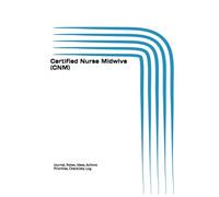 Certified Nurse Midwive (CNM): Journal, Notes, Ideas, Actions, Priorities, Checklists, Log | Tool for Daily Goal Setting Tracker | Time Management | ... | Project Office Book Gifts for Meetings