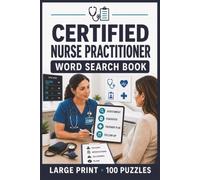 Certified Nurse Practitioner Word Search Book: Large Print Book with 100 Puzzles on Chronic Disease Management, Patient Assessment, and Patient Education