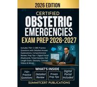 CERTIFIED OBSTETRIC EMERGENCIES EXAM PREP 2026-2027: Includes 750+ C-OBE Practice Questions with Detailed Answer Explanations, Comprehensive Review, ... Exam, Glossary, Concept Videos & More)