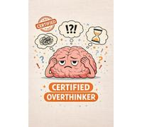 Certified Overthinker Funny Notebook for Overthinkers, Students & Busy Minds: A Humorous Educational Notebook for Notes, School, Work and Daily ... squared notebook, 6x9 format, matte cover