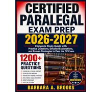 Certified Paralegal Exam Prep 2026-2027: Complete Study Guide with Practice Questions, Detailed Explanations, and Proven Strategies to Pass the CP Exam