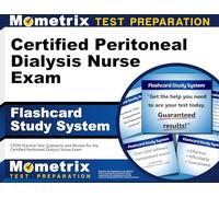 Certified Peritoneal Dialysis Nurse Exam Flashcard Study System: Cpdn Practice Test Questions and Review for the Certified Peritoneal Dialysis Nurse Exam