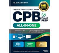 Certified Professional Biller (CPB) Exam Prep: Updated All-in-One Content Review and Practice Tests + Full Exam Simulation - for your First-Time Success
