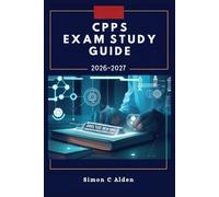 CERTIFIED PROFESSIONAL IN PATIENT SAFETY (CPPS) EXAM PREP STUDY GUIDE 2026: Complete, Test-Aligned Review with High-Yield Practice Questions, Expert ... Proven Strategies to Pass on Your First Try