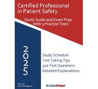 Certified Professional in Patient Safety (CPPS) Study Guide - With Practice Tests: Comprehensive Review + 3 Full-Length Practice Exams for Confident Test Readiness