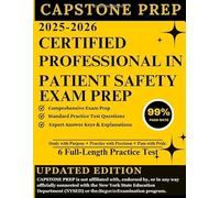CERTIFIED PROFESSIONAL IN PATIENT SAFETY EXAM PREP 2025-2026: 5 Full-Length Practice Test, Tips and proven strategies for First-Time Success