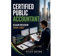 Certified Public Accountant Exam Review 2026-2027: Featuring Auditing, Financial Reporting, Regulation, Ethics, Business Environment and Comprehensive Practice Exams