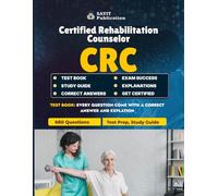 Certified Rehabilitation Counselor (CRC) Exam Test Prep 2025: Complete CRCC Study Guide with 680 Practice Questions: Master the CRC Certification with ... and Practice for the CRCC Exam - 2025 Edition