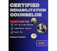 Certified Rehabilitation Counselor Exam prep 2025: 345+ Up-to-date questions, Comprehensive answers and Expert tips
