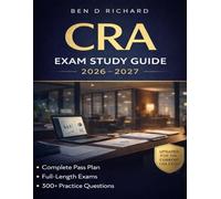 Certified Research Administrator (CRA) Exam Study Guide 2026-2027: The Complete Pass Plan with 300+ Practice Questions, Full-Length Exams, Detailed ... Study Schedules, and Rapid Review Strategies