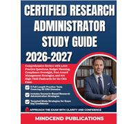 CERTIFIED RESEARCH ADMINISTRATOR EXAM PREP 2026-2027: Comprehensive Review with 1,000 Practice Questions, Budget Planning, Compliance Oversight, ... 400 High-Yield Flashcards for the CRA Exam