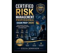 Certified Risk Management Professional Exam Prep 2026: Practice Questions, Governance Frameworks, Compliance Standards, and Strategic Analysis
