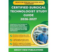 CERTIFIED SURGICAL TECHNOLOGIST STUDY GUIDE 2026-2027: Comprehensive Prep Featuring 1,050 Practice Questions, Step by Step Procedure Review, Sterile ... Explanations, and 400 High Yield Flashcards
