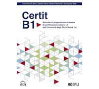 Certit B1. Manuale di preparazione all’esame di certificazione italiano L2 dell’Università degli Studi Roma Tre. Con file audio