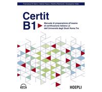Certit B1. Manuale di preparazione all'esame di certificazione italiano L2...