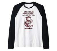 Certo Che Faccio scelte sbagliate, ma Lo Faccio con Stile Maglia con Maniche Raglan